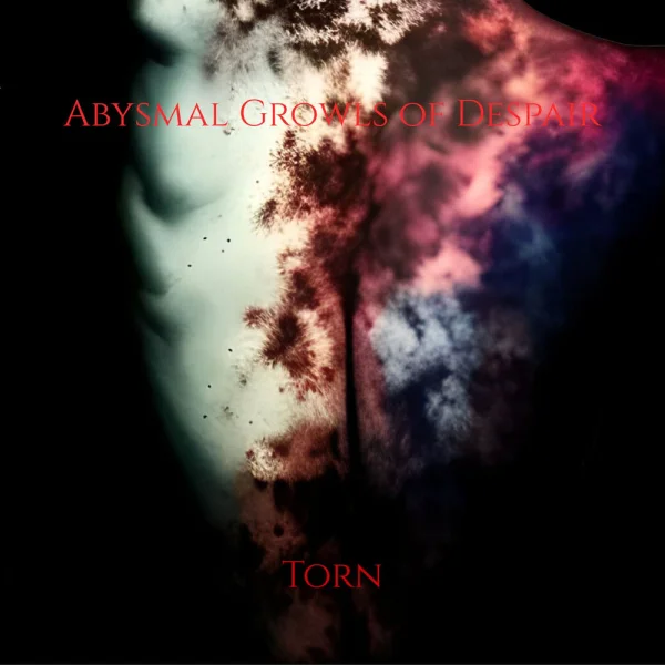 Abysmal Growls Of Despair – Torn Album Cover