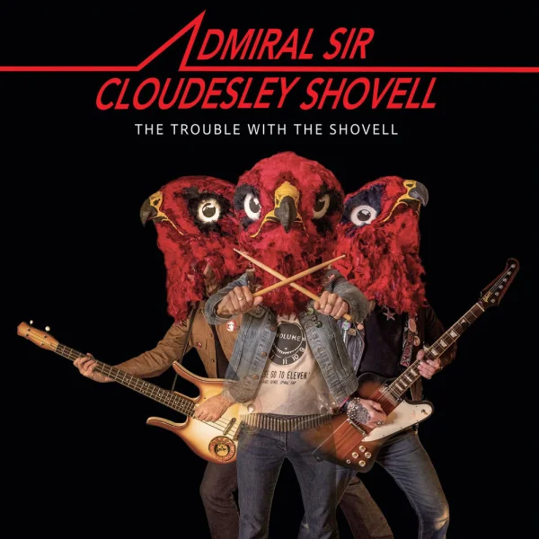 Admiral Sir Cloudesley Shovell – The Trouble With The Shovell Album Cover