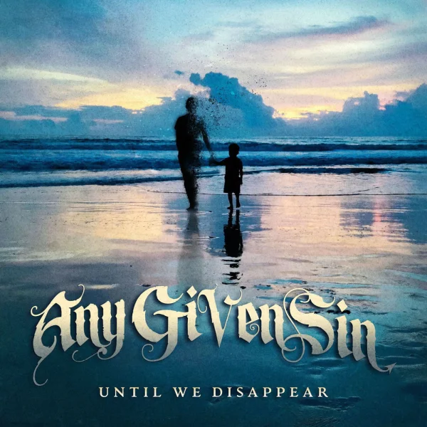 Any Given Sin – Until We Disappear Album Cover