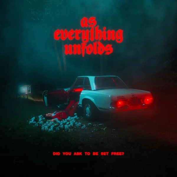 As Everything Unfolds – DID YOU ASK TO BE SET FREE? Album Cover