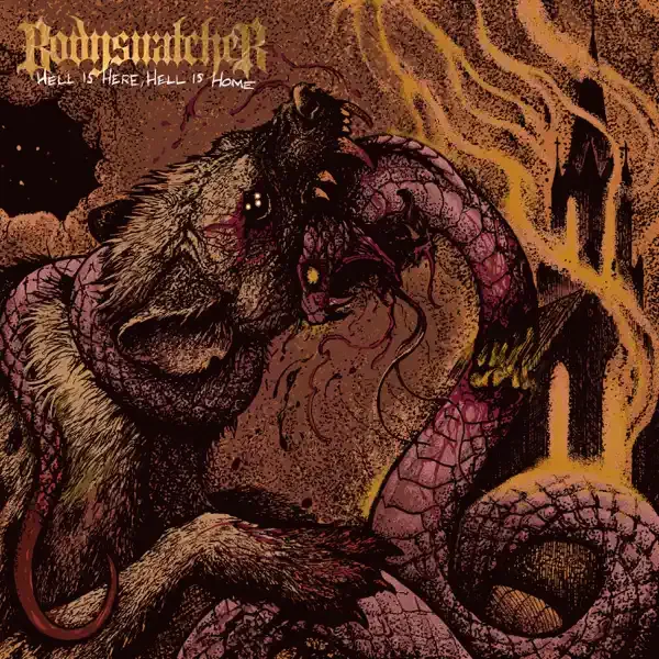 Bodysnatcher – Hell Is Here, Hell Is Home Album Cover