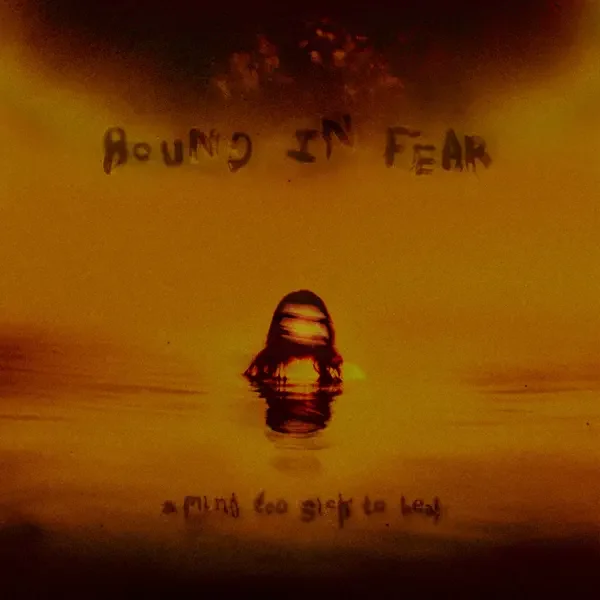 Bound in Fear – A Mind Too Sick To Heal Album Cover