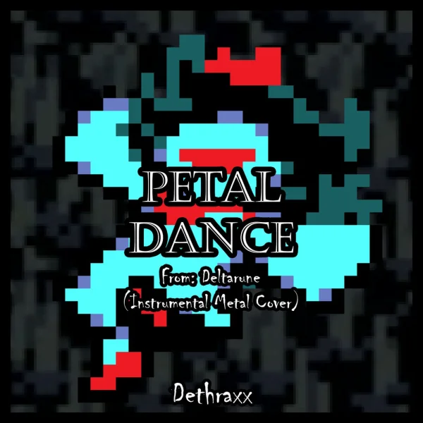 Dethraxx – Petal Dance (From "Deltarune") (Multi-Instrument Version) Album Cover