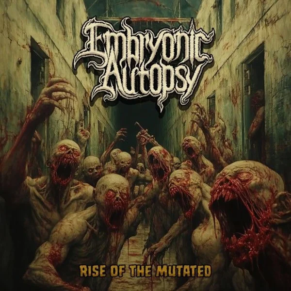 Embryonic Autopsy – Rise of the Mutated Album Cover