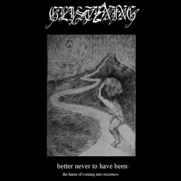 Glistening – Better Never To Have Been: The Harm Of Coming Into Existence Album Cover
