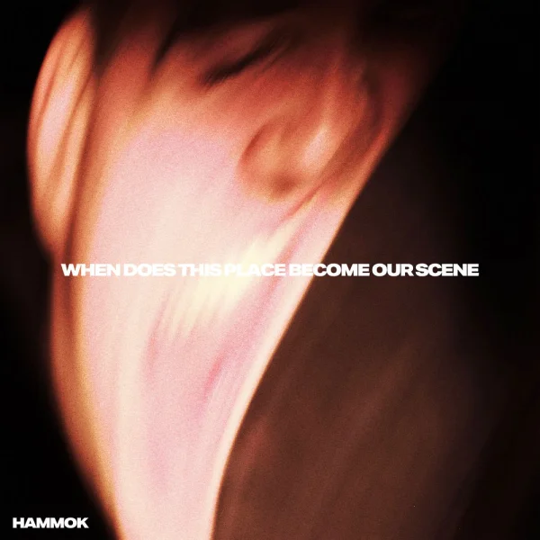 Hammok – When Does This Place Become Our Scene Album Cover