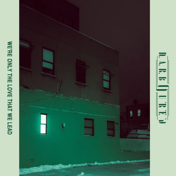 Harboured – We're Only The Love That We Lead Album Cover