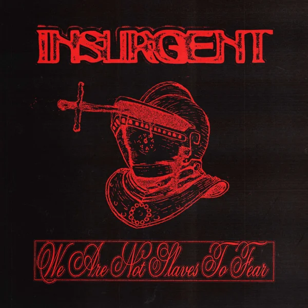 Insurgent – We Are Not Slaves To Fear Album Cover