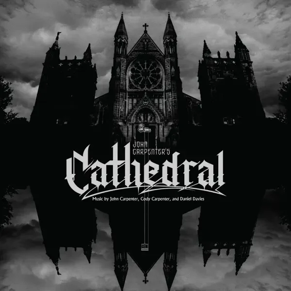 John Carpenter, Cody Carpenter & Daniel Davies – Cathedral Album Cover