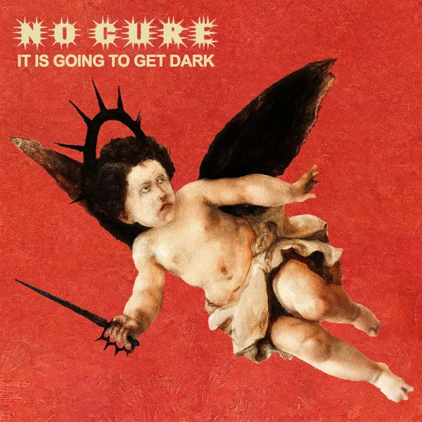 No Cure – It Is Going To Get Dark Album Cover