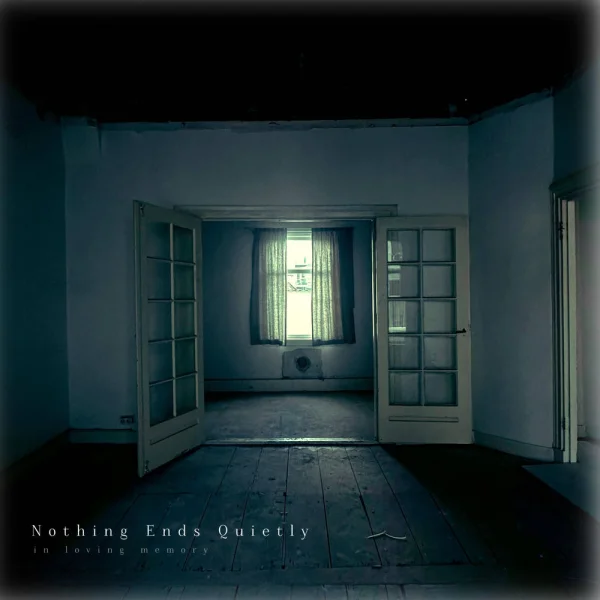 Nothing Ends Quietly – In Loving Memory Album Cover