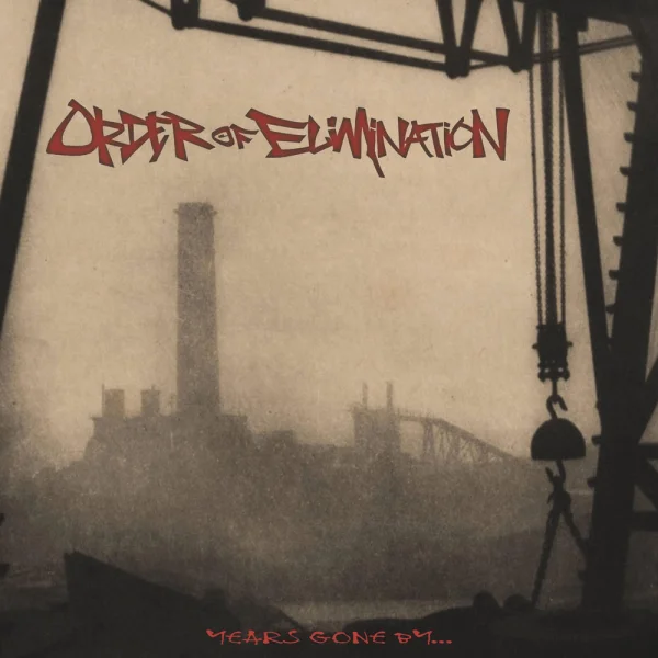 Order of Elimination – Years Gone By Album Cover