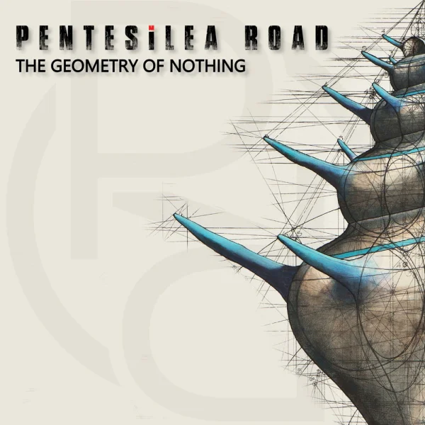 Pentesilea Road – The Geometry Of Nothing (Alt.Version) (feat. Zak Stevens) Album Cover
