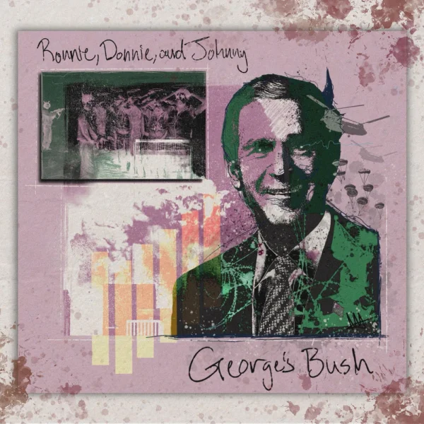 Ronnie Donnie and Johnny – George's Bush Album Cover