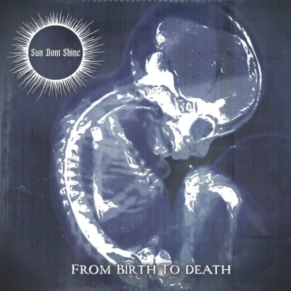 Sun Dont Shine – From Birth To Death Album Cover